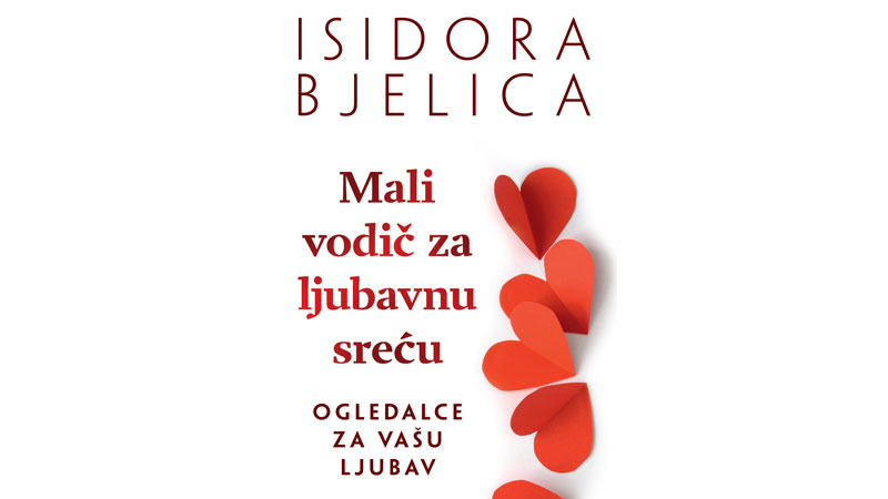 Isidora Bjelica: „Mali vodič za ljubavnu sreću“ 